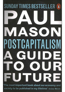 PostCapitalism: A Guide to Our Future