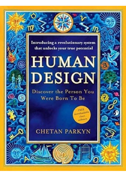 Human Design: The ultimate self-improvement guide for discovering your true personality