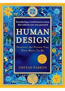 Human Design: The ultimate self-improvement guide for discovering your true personality