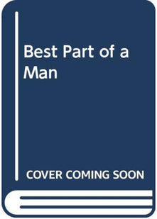 Best Part of a Man