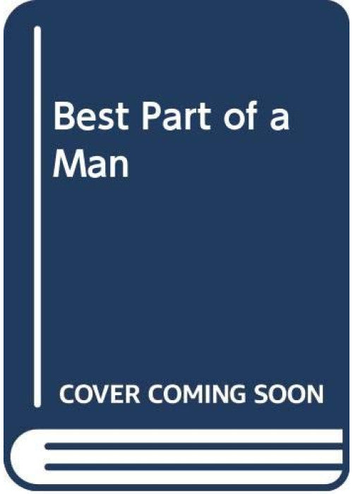 Best Part of a Man