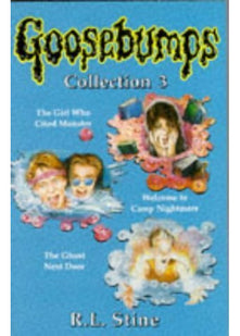 "Girl Who Cried Monster", "Welcome to Camp Nightmare", "Ghost Next Door" (No. 3) (Goosebumps - collections)