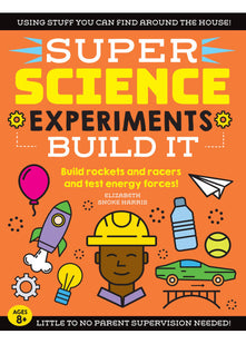 SUPER Science Experiments: Build It: Build rockets and racers and test energy forces! (2)
