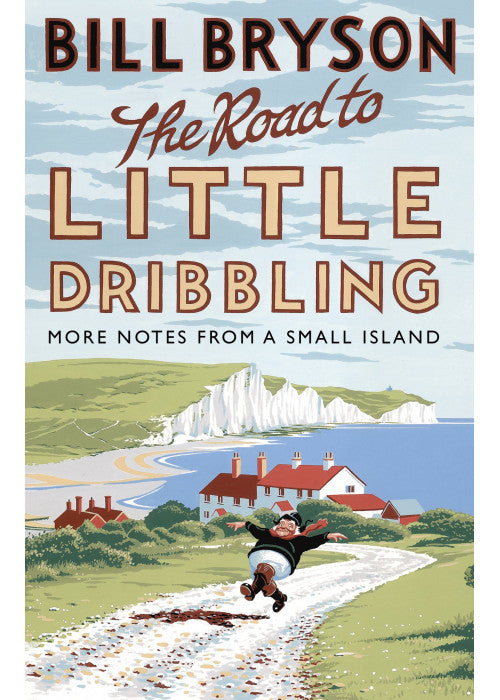 The Road to Little Dribbling: More Notes from a Small Island: 1 (Bryson, 1)