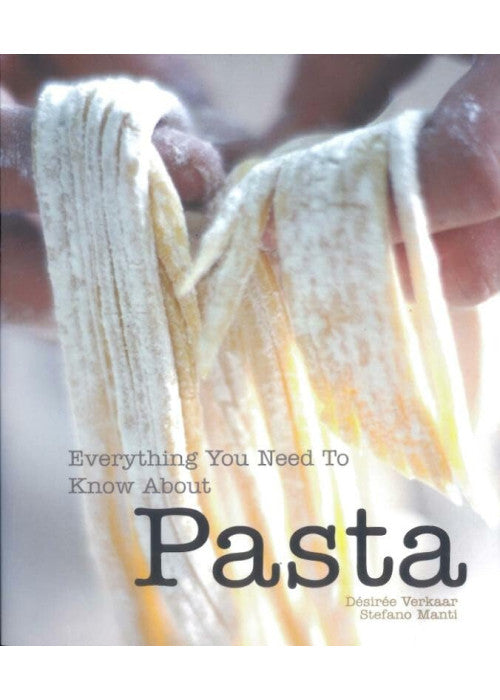 Everything You Need to Know About Pasta: everything you now about