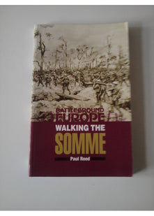 Walking the Somme : A Walker's Guide to the 1916 Somme Battlefields (Battleground Europe series)