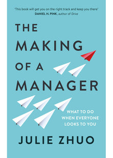 The Making of a Manager: What to Do When Everyone Looks to You
