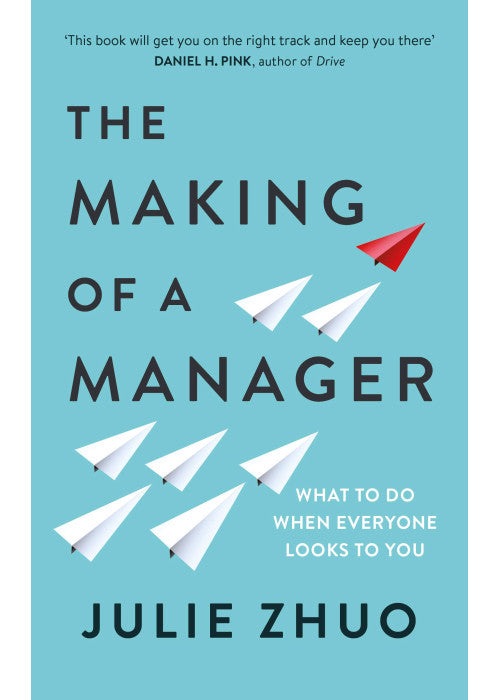 The Making of a Manager: What to Do When Everyone Looks to You