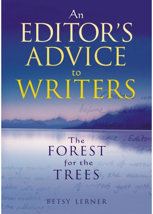 The Forest for the Trees: An Editor's Advice to Writers