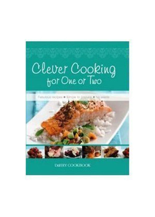 Clever Cooking for One or Two: Dairy Cookbook