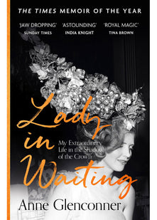 Lady in Waiting: The Jaw-Dropping Memoir from Princess Margaret's Closest Confidante - A Runaway Bestseller