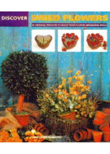 Discover Dried Flowers (Discover Craft S.)