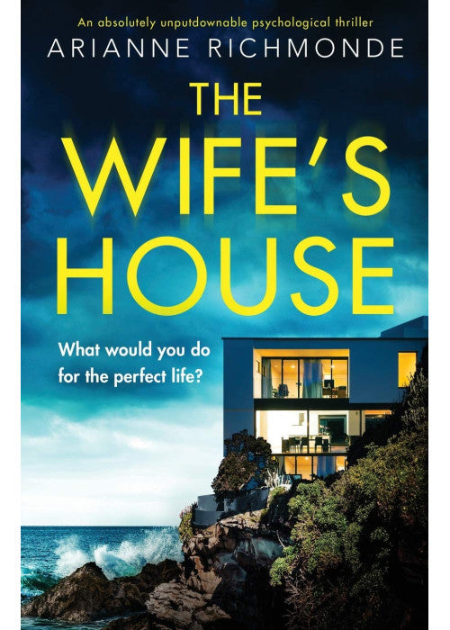 The Wife's House: An absolutely unputdownable psychological thriller