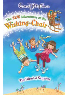 The Island of Surprises: 1 (The New Adventures of the Wishing-Chair)