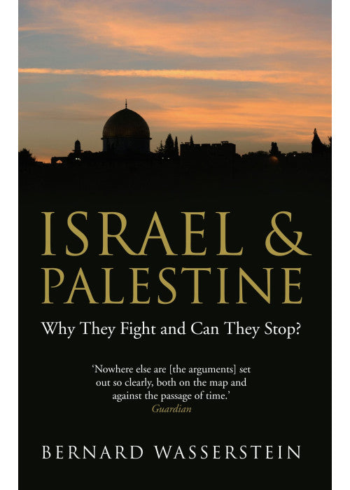 Israel and Palestine: Why They Fight and Can They Stop?