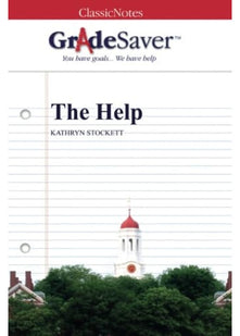 GradeSaver (TM) ClassicNotes: The Help