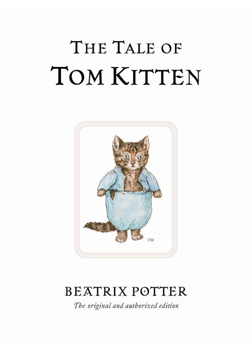 The Tale of Tom Kitten: The original and authorized edition: 8 (Beatrix Potter Originals)