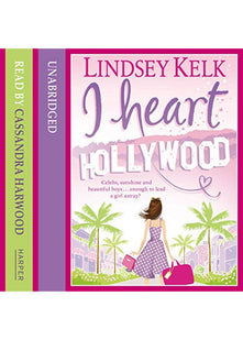 I Heart Hollywood (I Heart Series): Hilarious, heartwarming and relatable: escape with this bestselling romantic comedy: Book 2