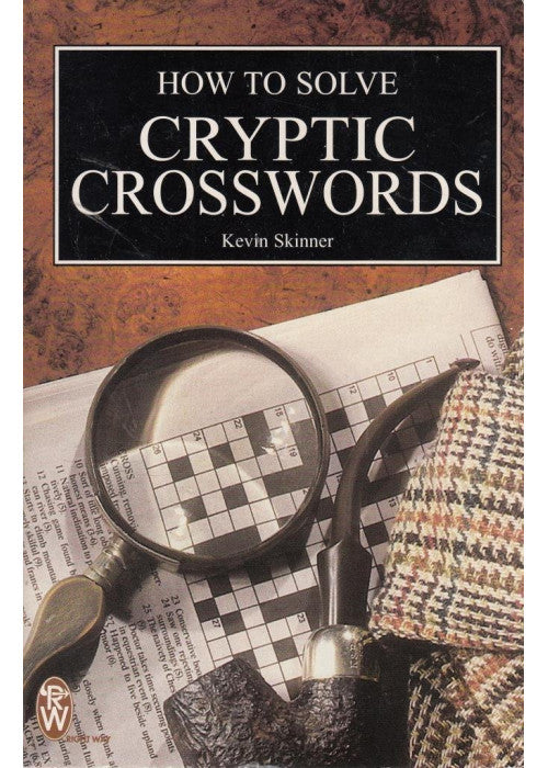 How To Solve Cryptic Crosswords