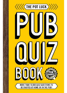 The Pot Luck Pub Quiz Book: More than 10,000 quiz questions to be enjoyed at home or in the pub! (The Pub Quiz Book series)