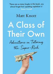 A Class of Their Own: Adventures in Tutoring the Super-Rich