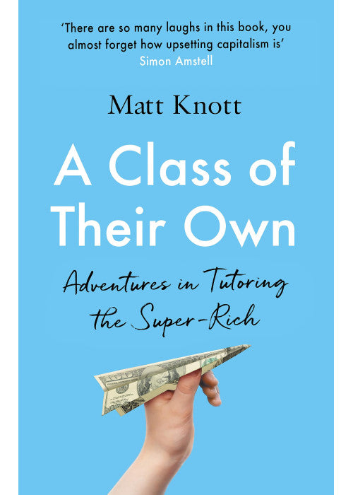 A Class of Their Own: Adventures in Tutoring the Super-Rich