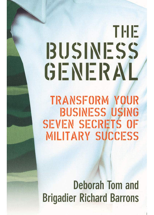 The Business General: Transform your business using seven secrets of military success