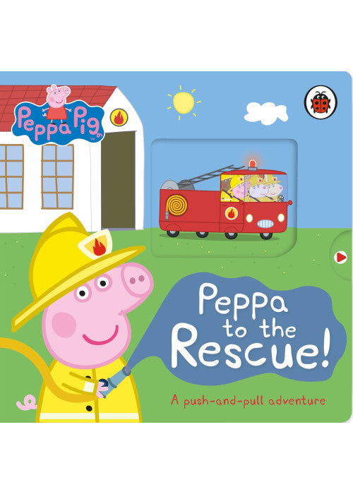 Peppa Pig: Peppa to the Rescue: A Push-and-pull adventure