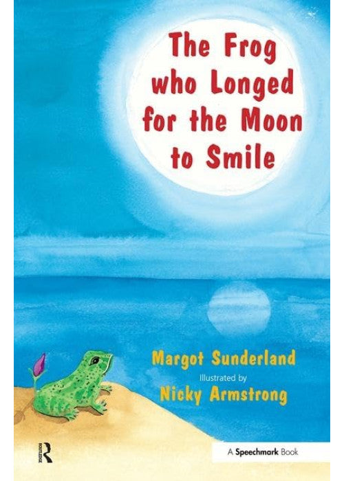 The Frog Who Longed for the Moon to Smile: A Story for Children Who Yearn for Someone They Love: 2 (Helping Children with Feelings)