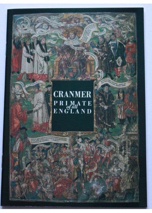 Cranmer, Primate of all England: Catalogue of a quincentenary exhibition at the British Library, 27 October 1989-21 January 1990