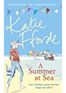 A Summer at Sea: The feel-good escapist rom com from the Sunday Times bestselling author of A Cottage in the Country