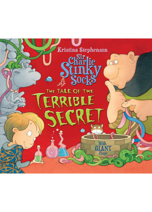 Sir Charlie Stinky Socks and the Tale of the Terrible Secret