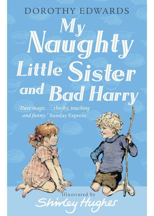 My Naughty Little Sister and Bad Harry: A Classic Children's Story Collection of Mischief for Ages 5 to 11