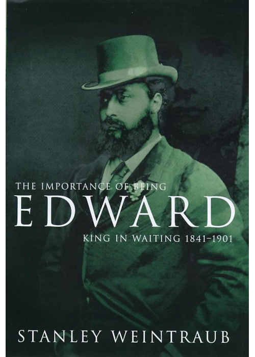The Importance of Being Edward: King in Waiting, 1841-1901