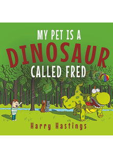 My Pet is a Dinosaur Called Fred