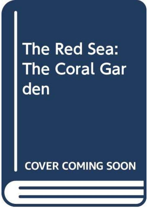 The Red Sea: The Coral Garden