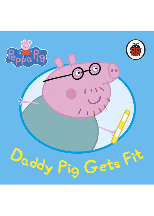 Peppa Pig: Daddy Pig Gets Fit