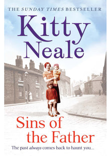 SINS OF THE FATHER: A powerful, gritty family saga drama from the Sunday Times bestseller, perfect for fans of Dilly Court and Katie Flynn