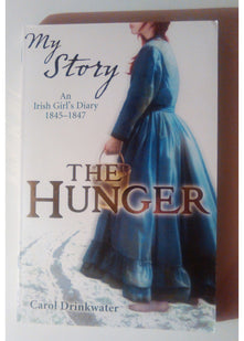 My Story: The Hunger: The Diary of Phyllis McCormack, Ireland, 1845-1847