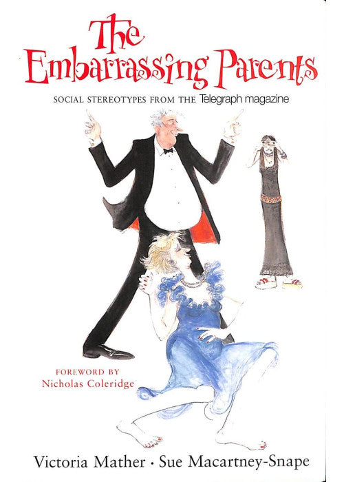 The Embarrassing Parents: And Other Social Stereotypes from the Telegraph Magazine
