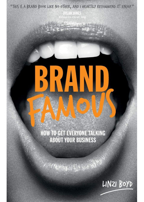 Brand Famous: How to Get Everyone Talking about Your Business