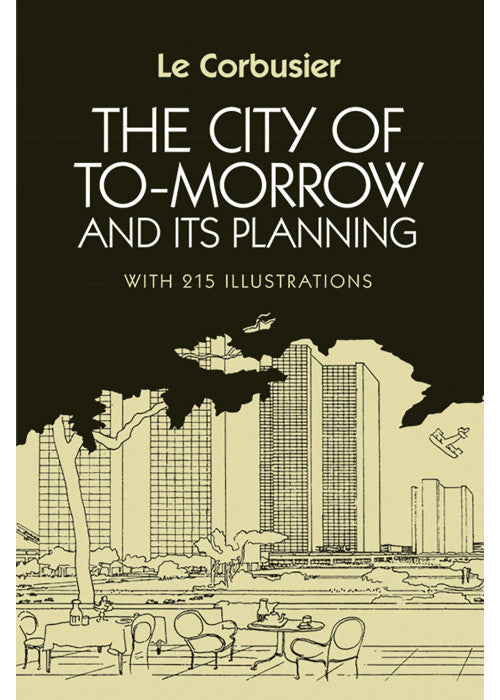 The City of Tomorrow and Its Planning (Dover Architecture)