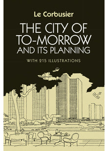 The City of Tomorrow and Its Planning (Dover Architecture)
