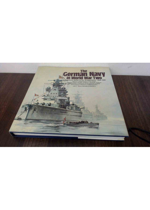 The German Navy in World War Two: An Illustrated Reference Guide to the Kriegsmarine