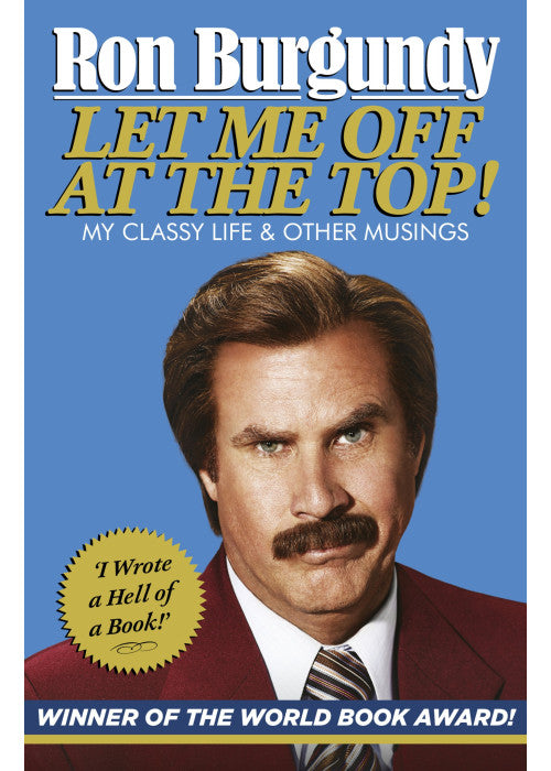 Let Me Off at the Top!: My Classy Life and Other Musings