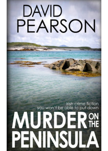 MURDER ON THE PENINSULA: Irish crime fiction you won't be able to put down (The Galway Homicides)