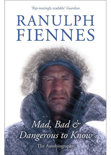 Mad, Bad and Dangerous to Know: The Autobiography