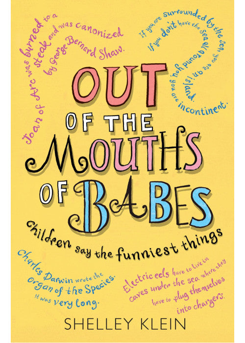 Out of the Mouths of Babes...: Children say the funniest things