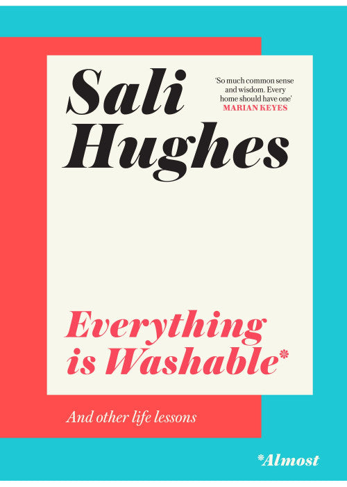 Everything is Washable* and Other Life Lessons