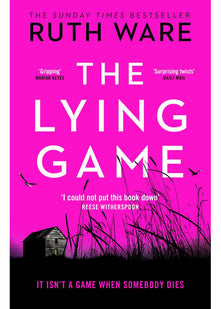 The Lying Game: The gripping psychological thriller where truth and lies collide from the Sunday Times bestselling author of The Woman in Cabin 10